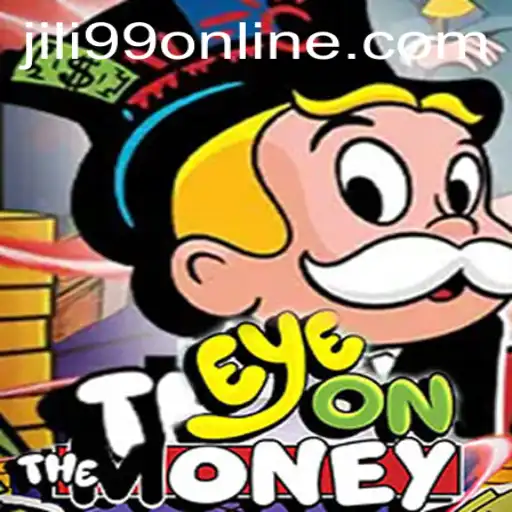 Exploring EyeOnTheMoney Game by JILI99: A Comprehensive Overview